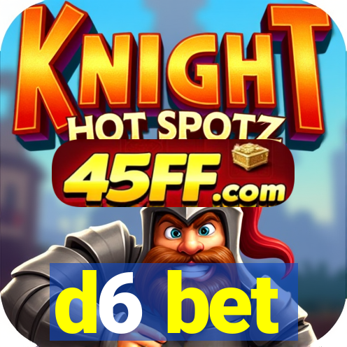 d6 bet
